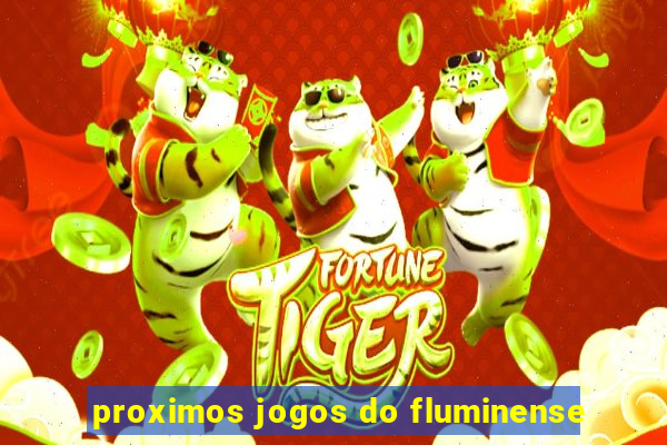 proximos jogos do fluminense